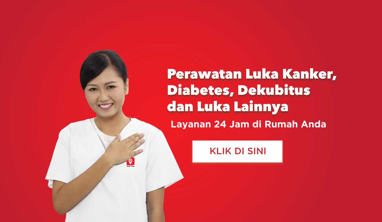 perawatan luka, cari perawat luka kanker, perawat perawatan luka kanker, perawatan luka diabetes, perawatan luka operasi di rumah, perawat perawatan luka dekubitus, perawat luka kanker, medicall, medi-call